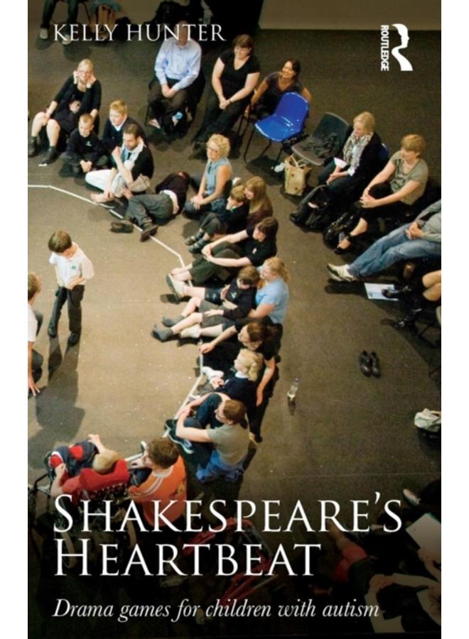 Shakespeare's Heartbeat : Drama games for children with autism 