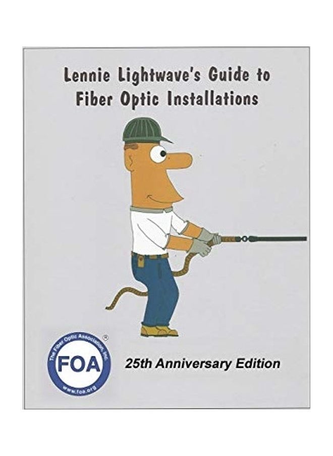 Lennie Lightwave's Guide To Fiber Optic Installations 