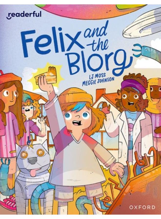 Readerful Independent Library: Oxford Reading Level 12: Felix and the Blorg 
