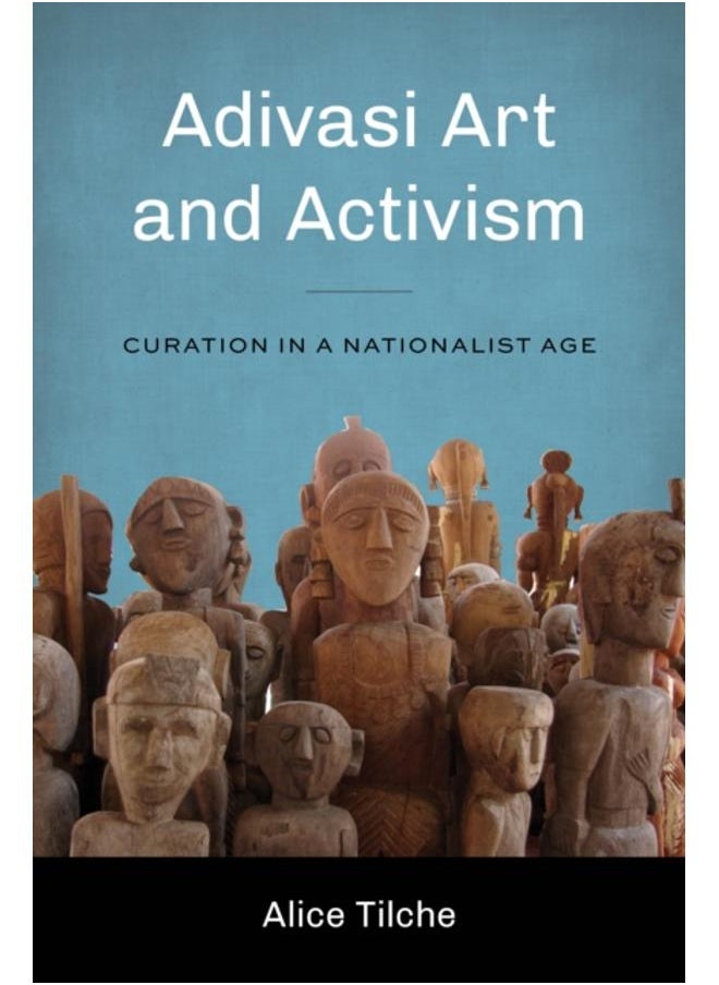 Adivasi Art and Activism : Curation in a Nationalist Age 