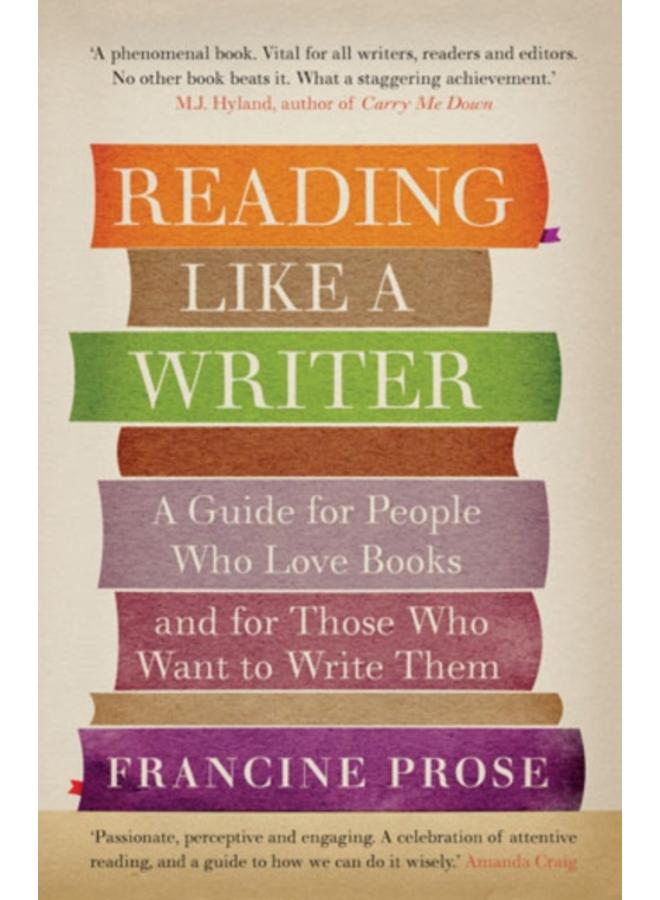 Reading Like a Writer : A Guide for People Who Love Books and for Those Who Want to Write Them 