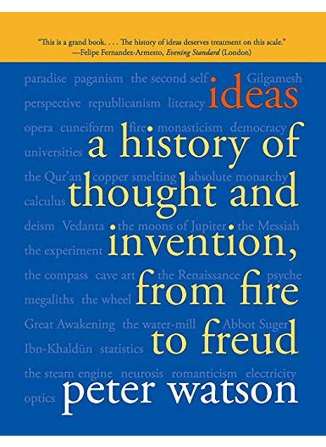 Ideas A History Of Thought And Invention From Fire To Freud 