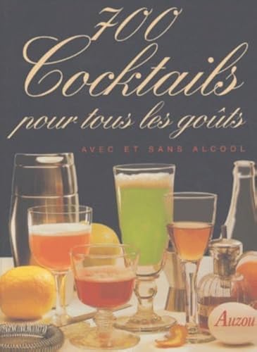 700 cocktails pour tous les goûts. Avec et sans alcool