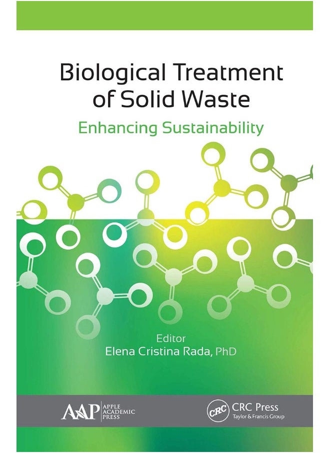 Biological Treatment of Solid Waste: Enhancing Sustainability 