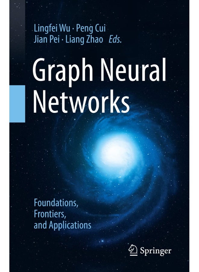 Graph Neural Networks: Foundations, Frontiers, and Applications
