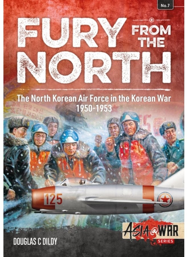 Fury from the North North Korean Air Force in the Korean War 1950 1953 - Paperback