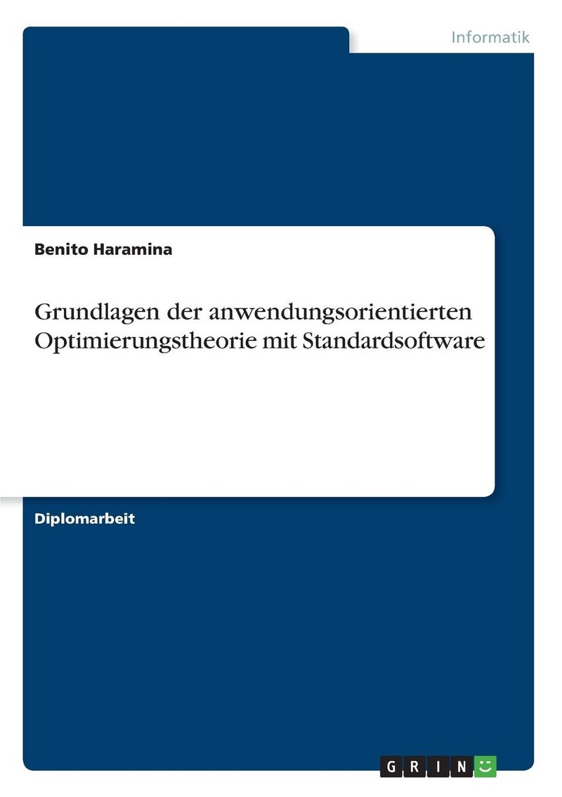 Grundlagen der anwendungsorientierten Optimierungstheorie mit Standardsoftware