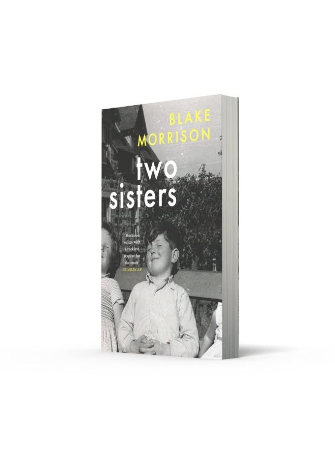 Two Sisters: ‘Bold, magnanimous, heart-breaking and riveting’ - Howard Jacobson. The extraordinary new memoir from Blake Morrison, author of And When Did You Last See Your Father?  - Image 3