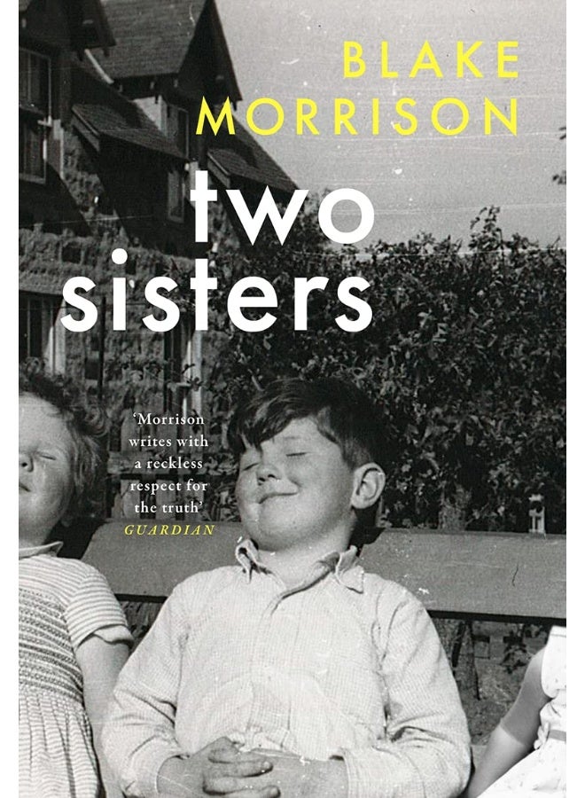 Two Sisters: ‘Bold, magnanimous, heart-breaking and riveting’ - Howard Jacobson. The extraordinary new memoir from Blake Morrison, author of And When Did You Last See Your Father?  - Image 1