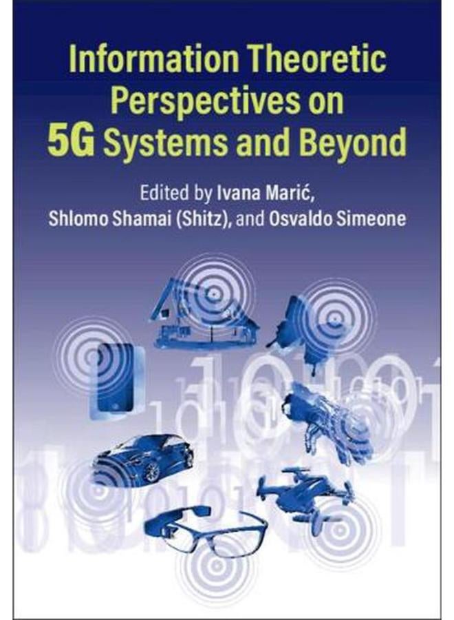 Information Theoretic Perspectives on 5G Systems and Beyond Ed 1