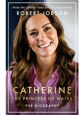 Catherine, the Princess of Wales: The Biography 