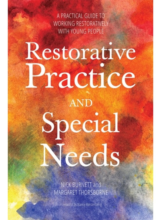 Restorative Practice and Special Needs A Practical Guide to Working Restoratively with Young People - Paperback