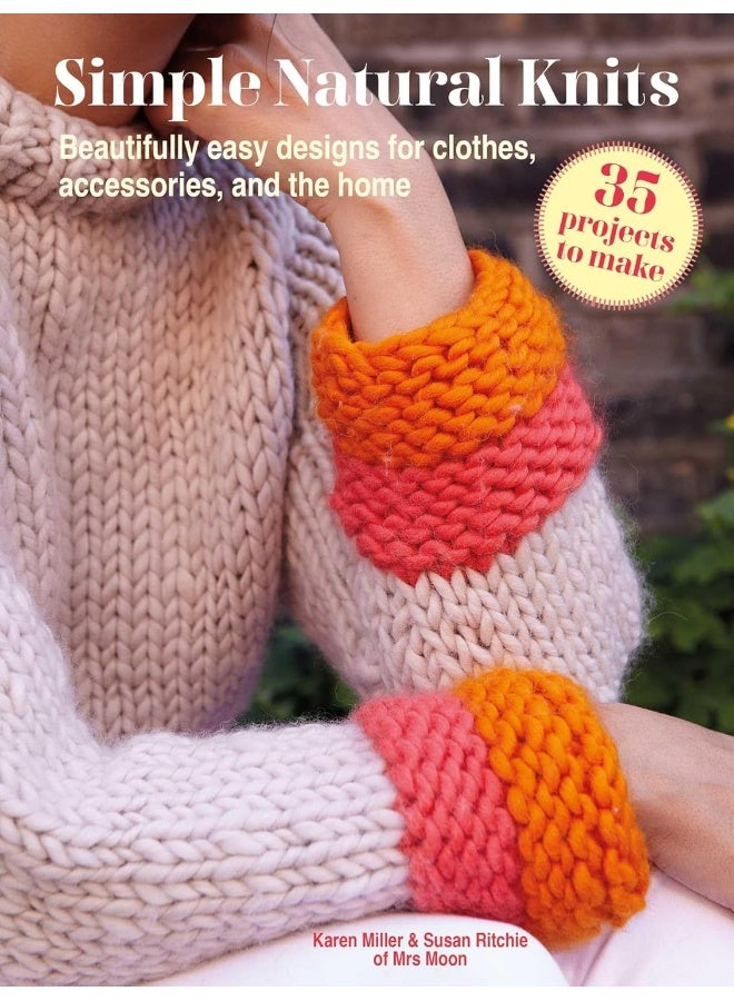 Simple Natural Knits: 35 projects to make: Beautifully easy designs for clothes, accessories,  - Image 1