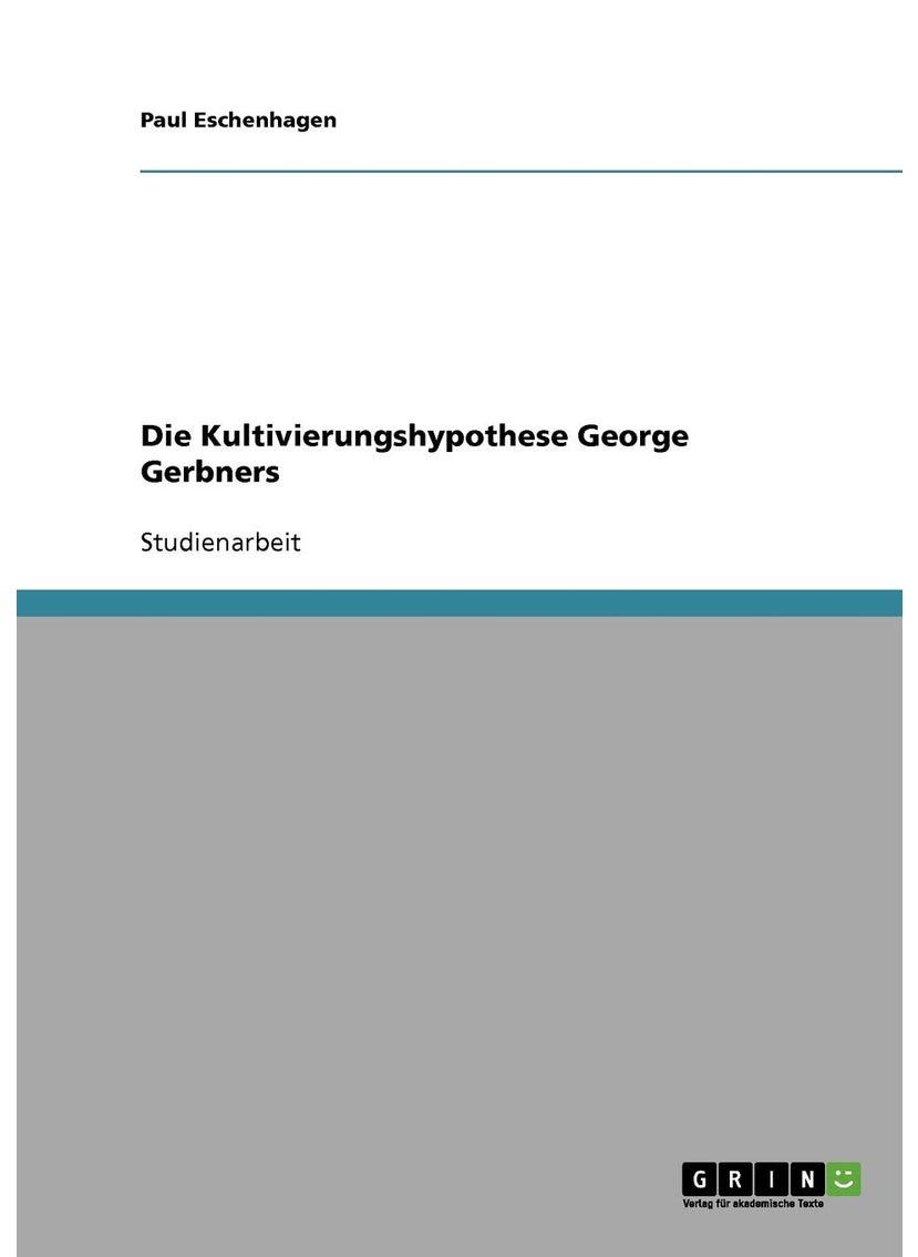 Die Kultivierungshypothese George Gerbners 