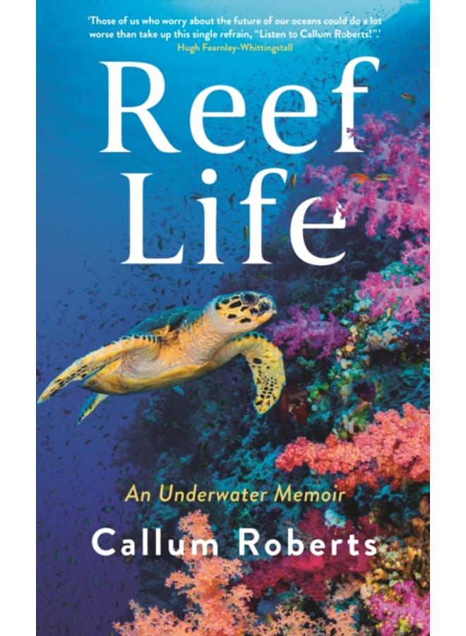 Reef Life : An Underwater Memoir