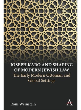 Joseph Karo and Shaping of Modern Jewish Law: The Early Modern Ottoman and Global Settings - pzsku/Z87FC209B87AA56C6F4C0Z/45/_/1727204825/534534cd-e244-4e42-92f9-5053b4d2c8bf