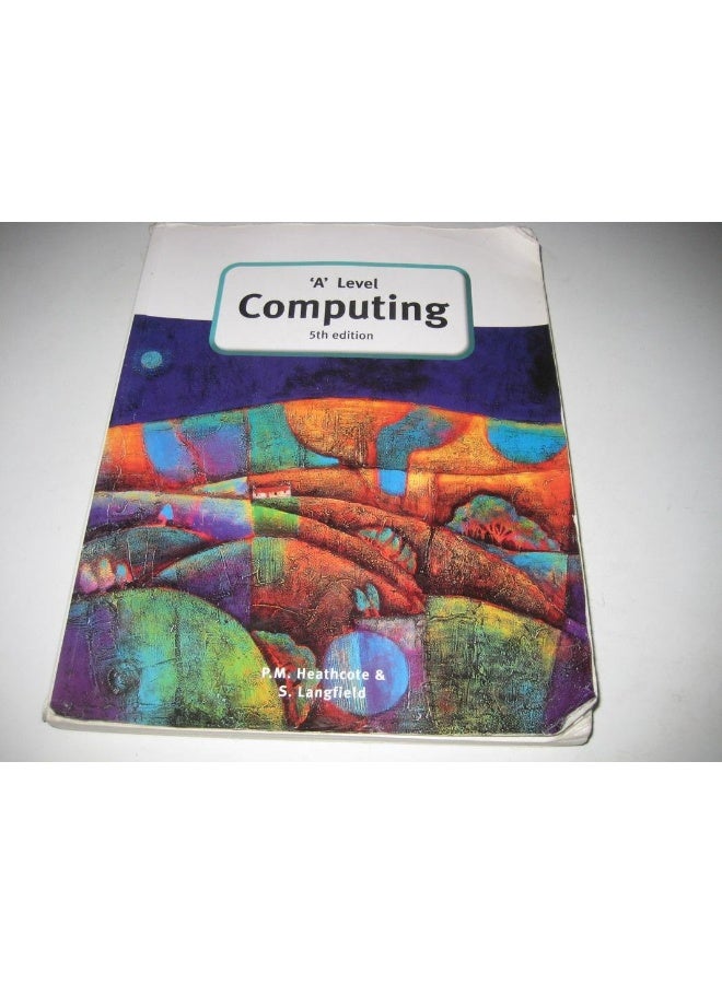 A' Level Computing (5th Edition)