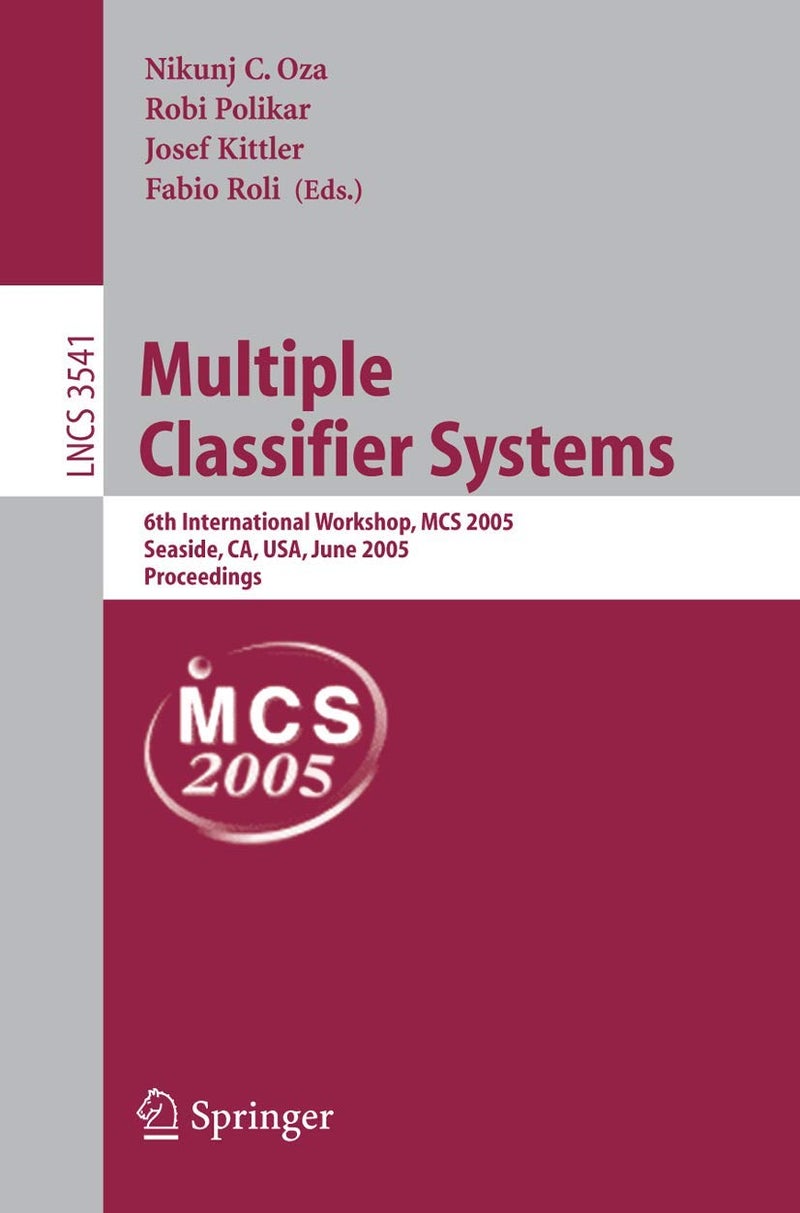 Multiple Classifier Systems: 6th International Workshop, MCS 2005, Seaside, CA, USA, June 13-15, 2005, Proceedings