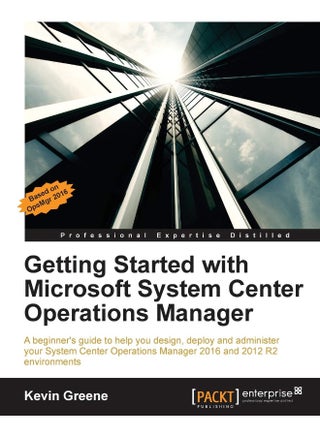 Getting Started with Microsoft System Center Operations Manager: Using SCOM 2016 TP 5 - pzsku/Z8802445E5D9E2D2D1AFEZ/45/1748328856/076999d6-bafb-45bf-8b56-019d2a5b341e