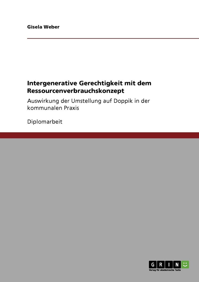 Intergenerative Gerechtigkeit mit dem Ressourcenverbrauchskonzept: Auswirkung der Umstellung auf Doppik in der kommunalen Praxis