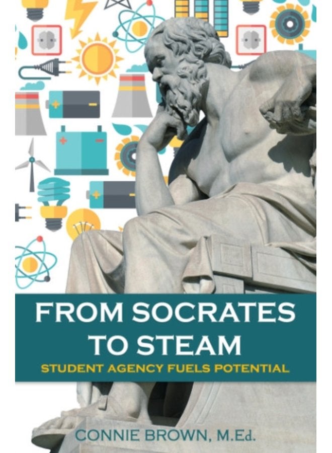 From Socrates to Steam Student Agency Fuels Potential - Paperback