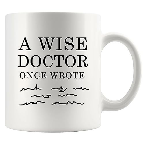 Panvola A Wise Doctor Once Wrote Funny Doctor Gifts Dr Mom Dad Husband Wife Boyfriend Girlfriend Graduation Gifts For New Physician Surgeon Medical Student MD Practitioner Ceramic Mug 11 oz White - Image 1
