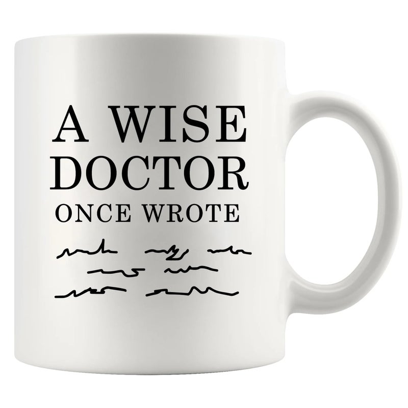 Panvola A Wise Doctor Once Wrote Funny Doctor Gifts Dr Mom Dad Husband Wife Boyfriend Girlfriend Graduation Gifts For New Physician Surgeon Medical Student MD Practitioner Ceramic Mug 11 oz White - Image 2