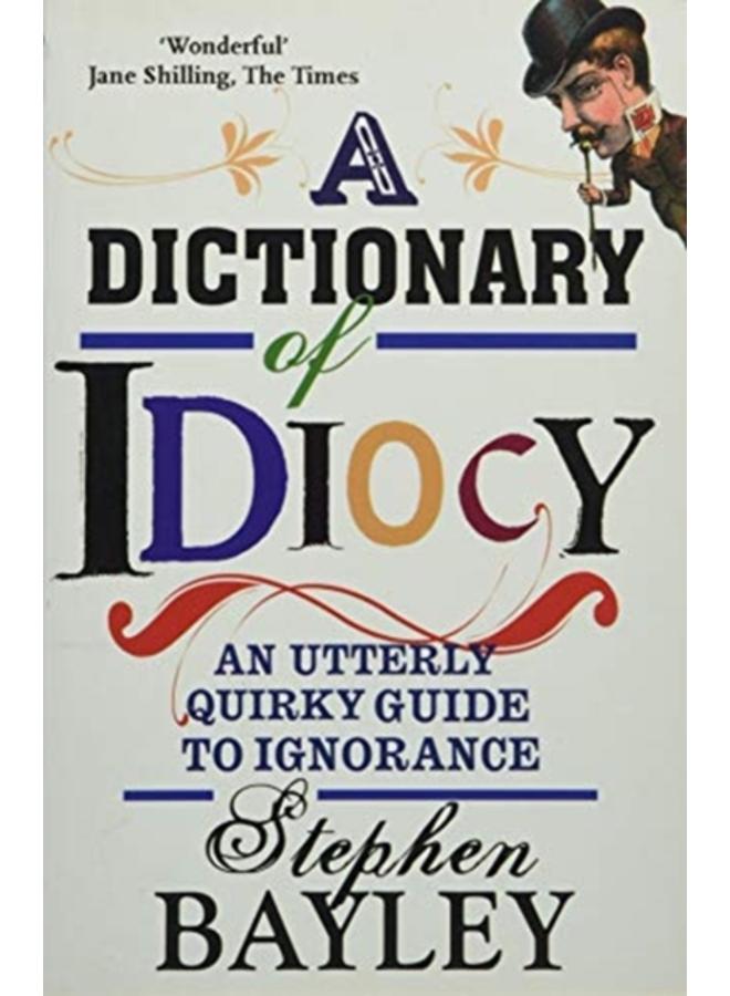 Dictionary Of Idiocy 