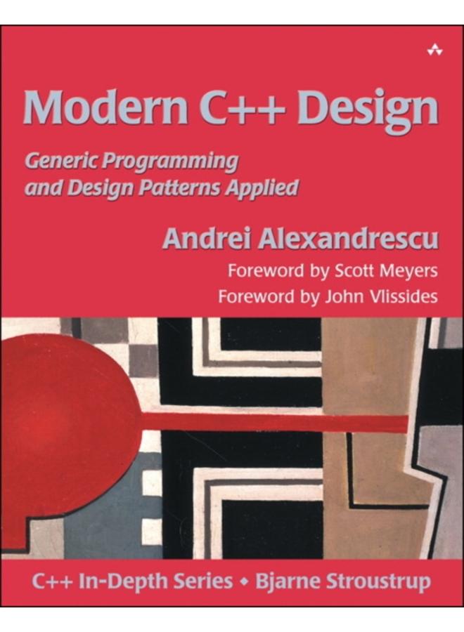 Modern C++ Design : Generic Programming and Design Patterns Applied 