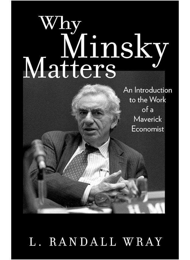 Why Minsky Matters: An Introduction to the Work of a Maverick Economist  - Image 2