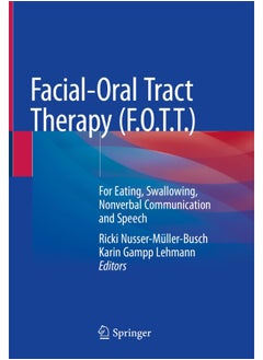 Facial-Oral Tract Therapy (F.O.T.T.): For Eating, Swallowing, Nonverbal Communication and Speech  - Image 2