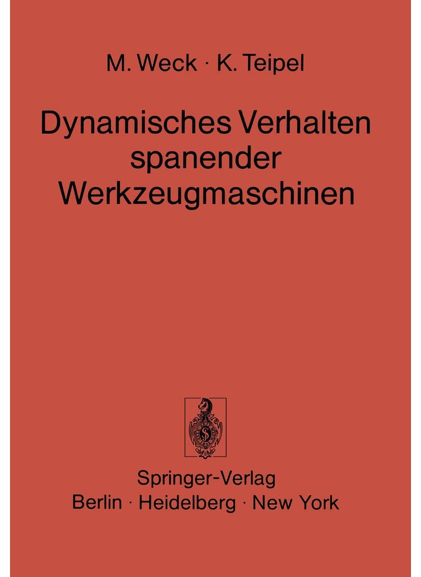 Dynamisches Verhalten spanender Werkzeugmaschinen: Einflußgrößen Beurteilungsverfahren Meßtechnik 