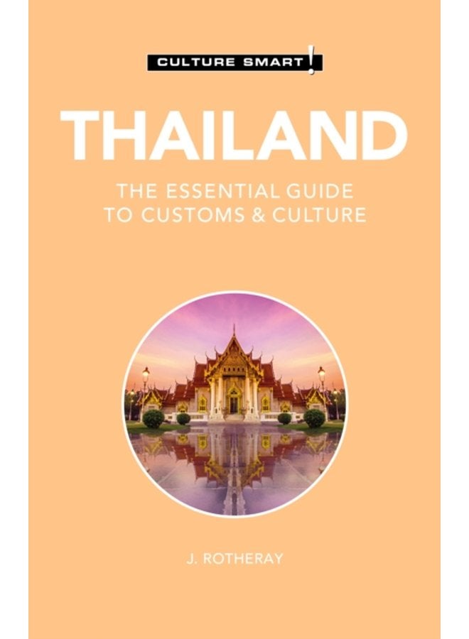 Thailand Culture Smart The Essential Guide to Customs Culture - Paperback