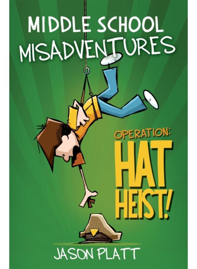Middle School Misadventures: Operation Hat Heist! 