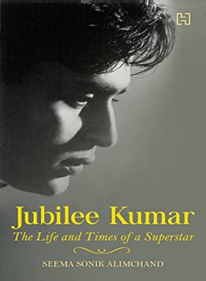 Jubilee Kumar: The Life and Times of a Superstar 