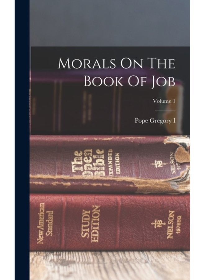 Morals On The Book Of Job Volume 1 - Hardback