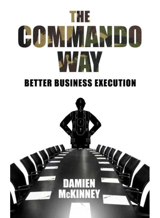 The Commando Way Extraordinary Business Execution - Paperback