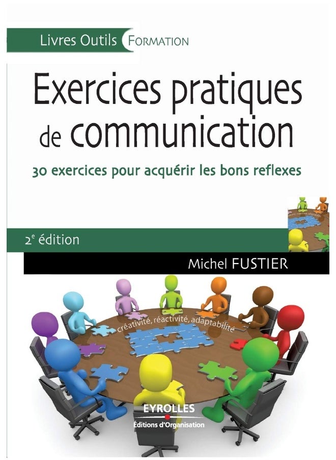 Exercices pratiques de communication: 30 exercices pour acquérir les bons réflexes 