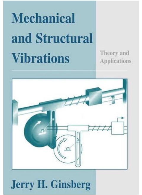Structural Vibrations: Theory and Applications By Jerry H. Ginsberg