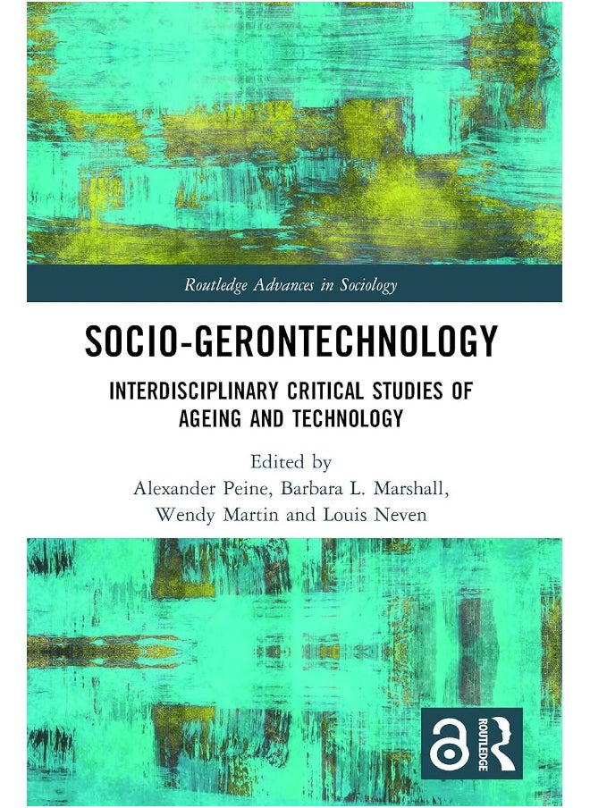 Socio-gerontechnology: Interdisciplinary Critical Studies of Ageing and Technology 