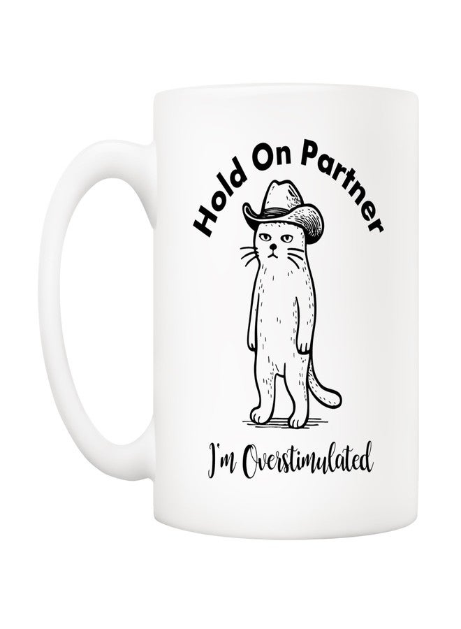 5Aup Funny Gen Z Sheriff Whiskers Cowboy Cat Mug – 11oz Coffee Cup Gift with 'Oh Partner, I'm Overstimulated' Slogan – Office Humor Ideal for Cat Lovers & Mental Health Advocates - Image 2