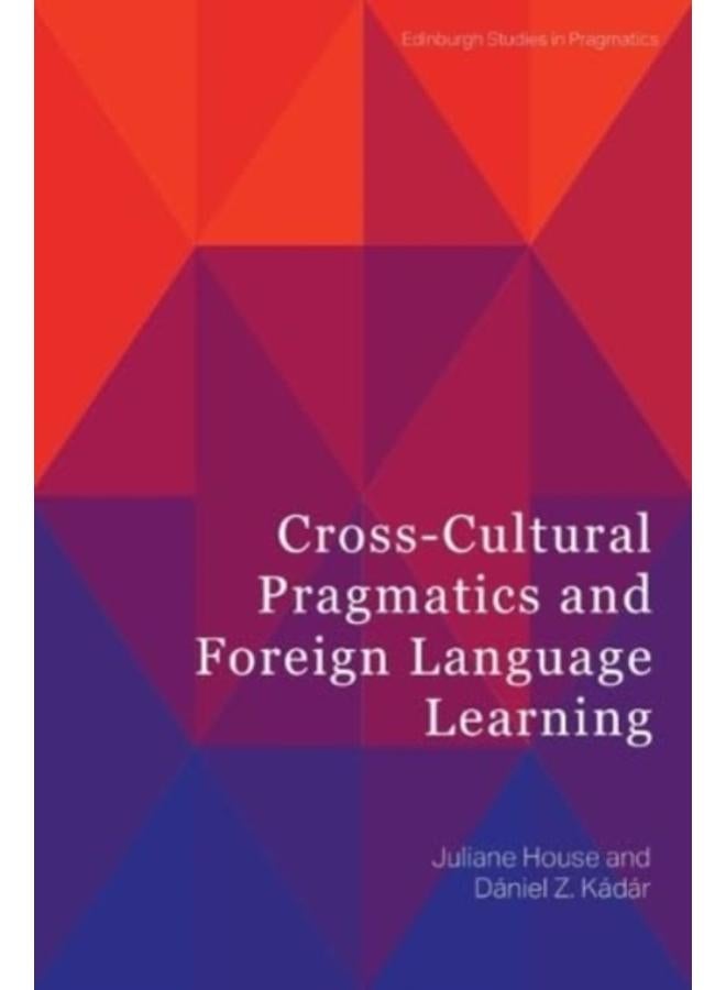 Cross-Cultural Pragmatics and Foreign Language Learning