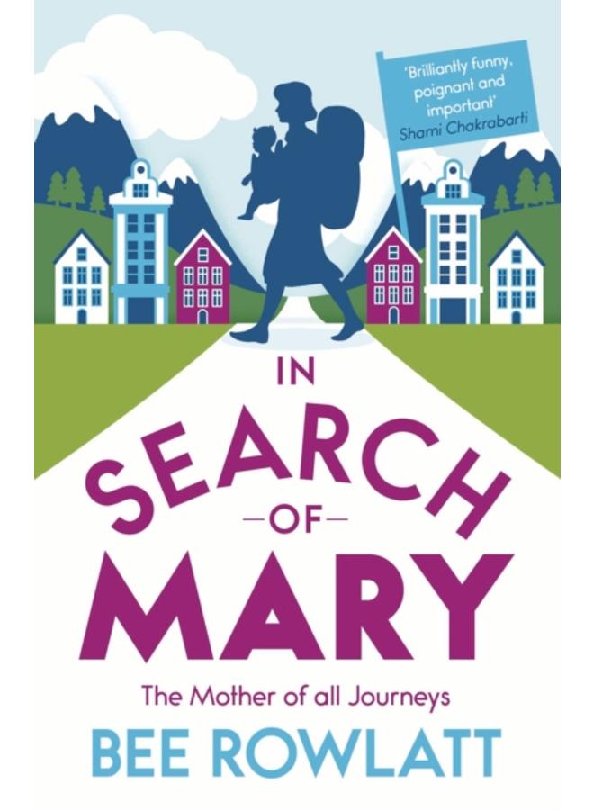In Search of Mary : The Mother of all Journeys 