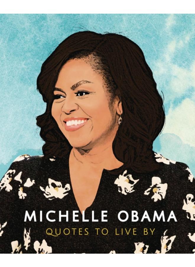 Michelle Obama: Quotes to Live By