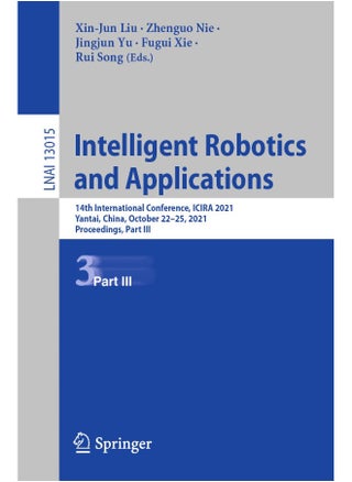 Intelligent Robotics and Applications: 14th International Conference, ICIRA 2021, Yantai, China, October 22-25, 2021, Proceedings, Part III - pzsku/Z885901BF62D8D1E4CE1FZ/45/1748328979/ae82a825-2dbf-4b0a-922a-3fb52d14a618