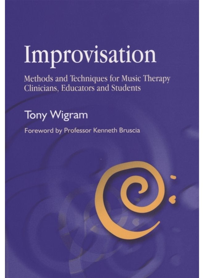 Improvisation Methods and Techniques for Music Therapy Clinicians Educators and Students - Paperback