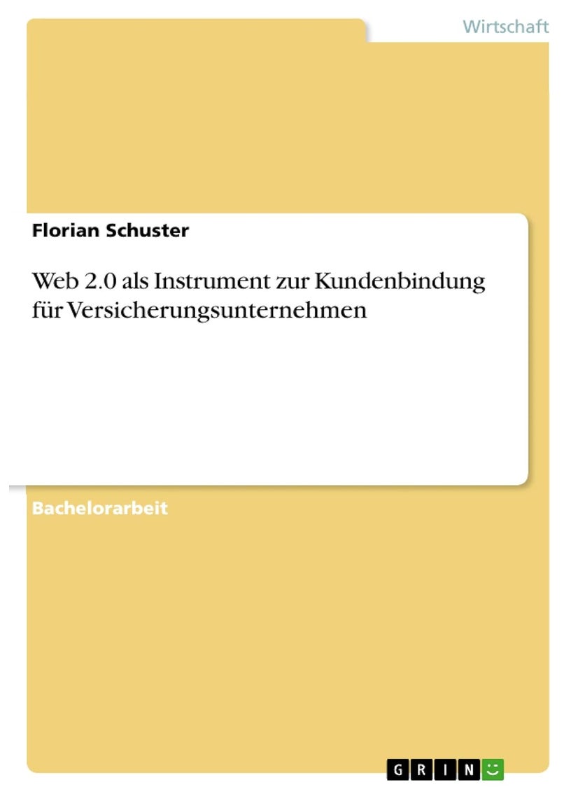 Web 2.0 als Instrument zur Kundenbindung für Versicherungsunternehmen 