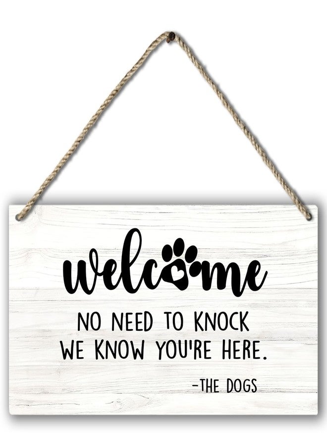 PHAMTE Funny Dog No Need to Knock We Know You're Here Welcome Printed Wood Plaque Sign Wall Hanging,Rustic Hanging Wall Signs for Dog Lover Home Decor, Funny Do Not Disturb Sign 12 x 6 Inches - Image 1