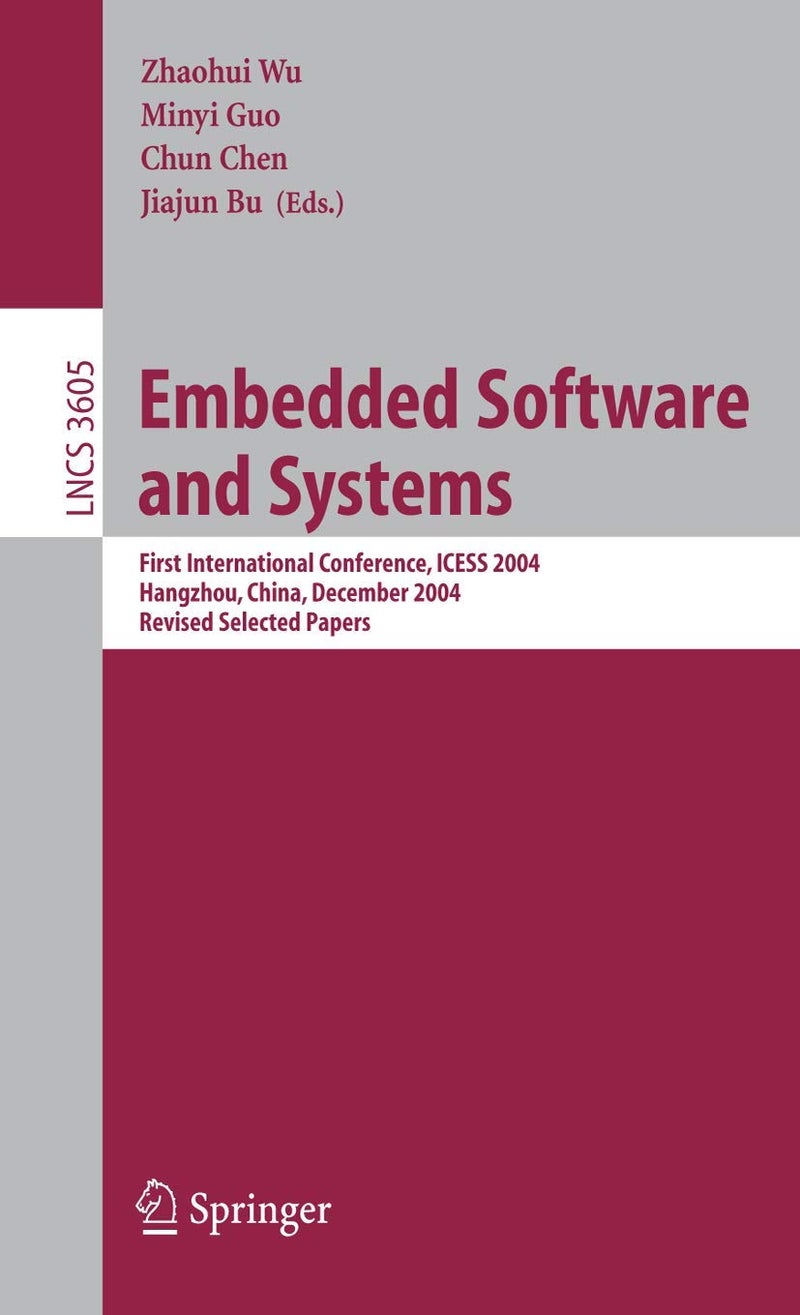 Embedded Software and Systems: First International Conference, ICESS 2004, Hangzhou, China, December 9-10, 2004, Revised Selected Papers