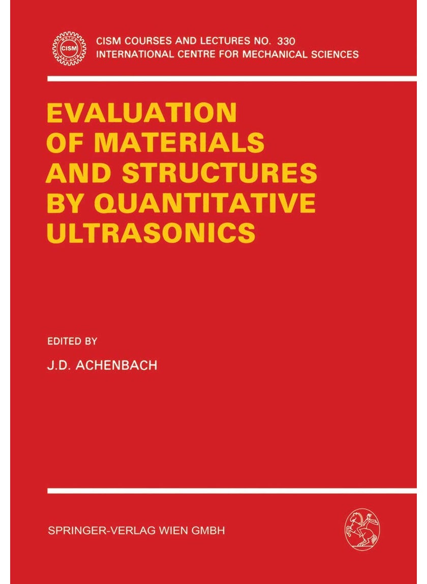 The Evaluation of Materials and Structures by Quantitative Ultrasonics 